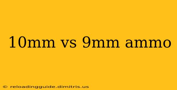 10mm vs 9mm ammo