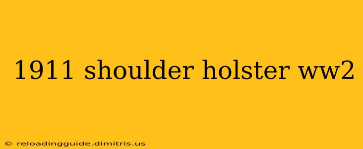 1911 shoulder holster ww2