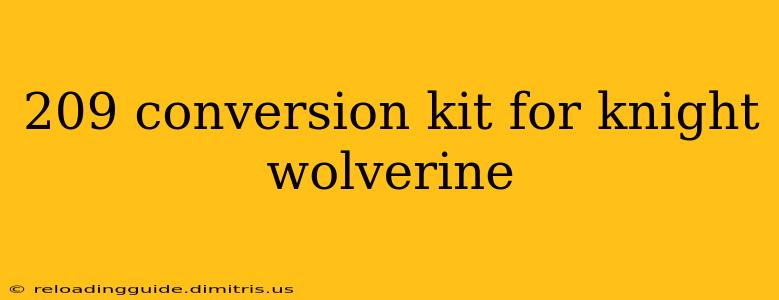 209 conversion kit for knight wolverine