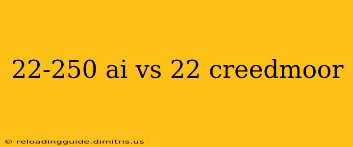 22-250 ai vs 22 creedmoor