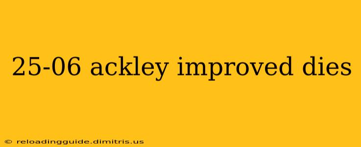 25-06 ackley improved dies