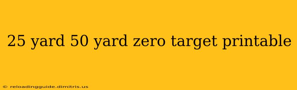 25 yard 50 yard zero target printable