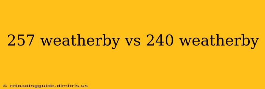 257 weatherby vs 240 weatherby