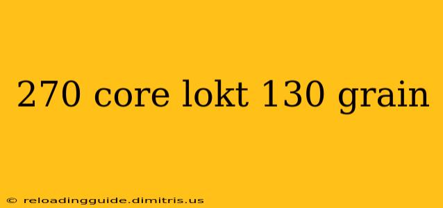 270 core lokt 130 grain