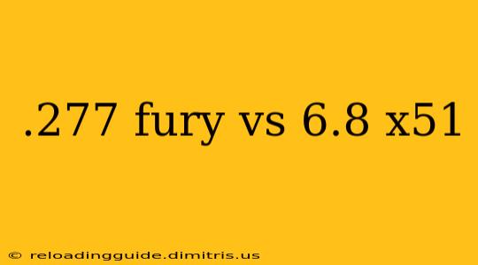 .277 fury vs 6.8 x51