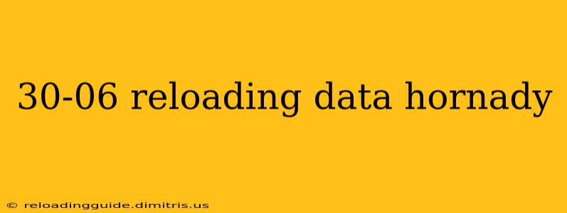 30-06 reloading data hornady