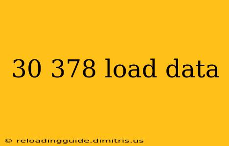 30 378 load data