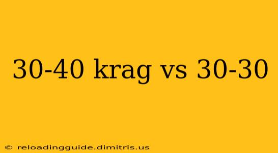 30-40 krag vs 30-30