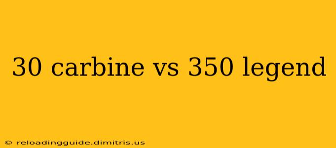 30 carbine vs 350 legend