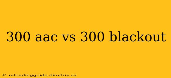 300 aac vs 300 blackout