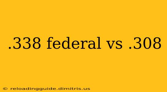 .338 federal vs .308