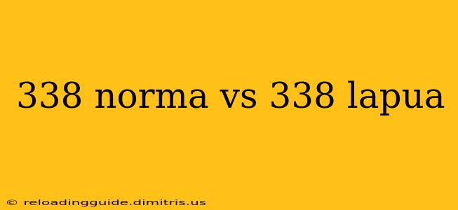 338 norma vs 338 lapua