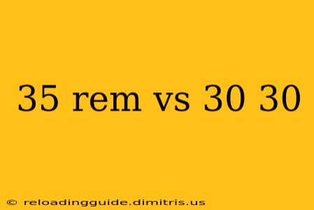 35 rem vs 30 30