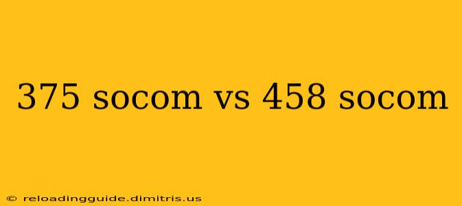 375 socom vs 458 socom