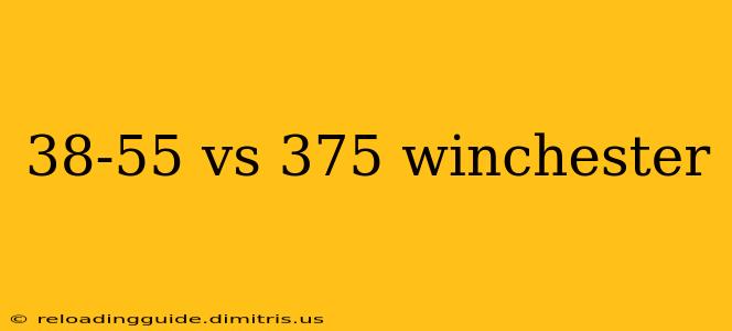 38-55 vs 375 winchester