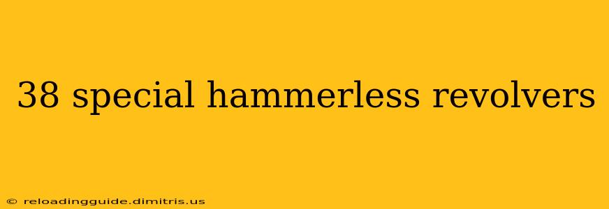 38 special hammerless revolvers