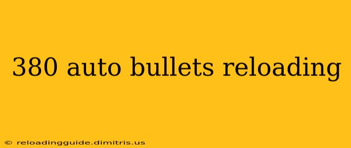 380 auto bullets reloading