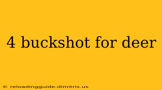 4 buckshot for deer