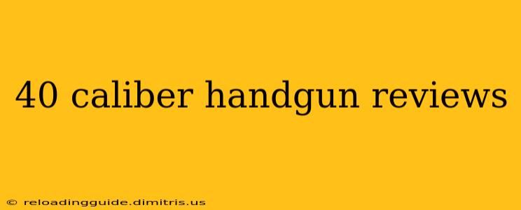 40 caliber handgun reviews