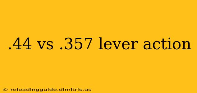 .44 vs .357 lever action