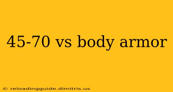 45-70 vs body armor