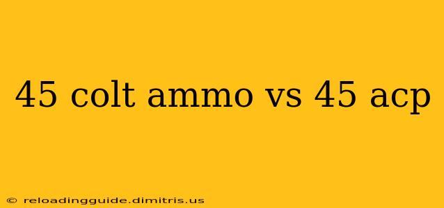 45 colt ammo vs 45 acp