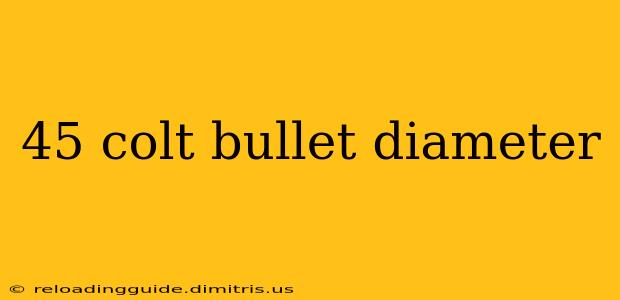 45 colt bullet diameter