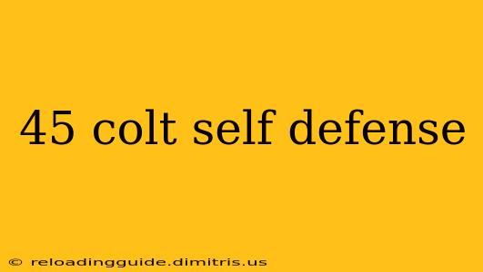 45 colt self defense