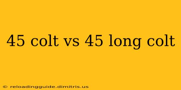 45 colt vs 45 long colt