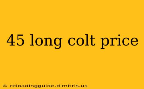 45 long colt price