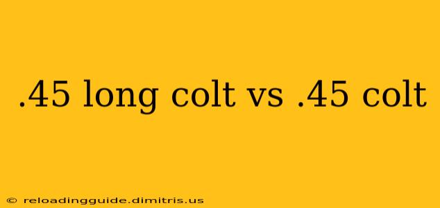 .45 long colt vs .45 colt