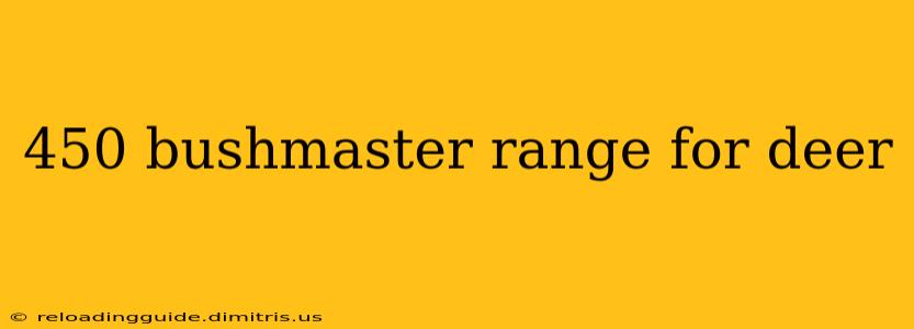 450 bushmaster range for deer