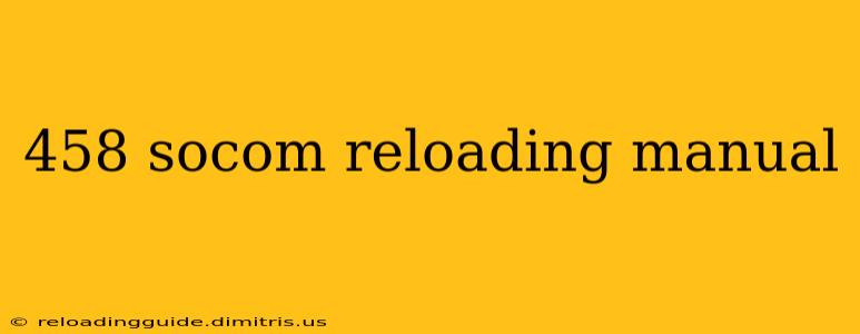 458 socom reloading manual