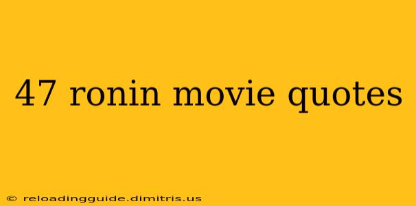 47 ronin movie quotes