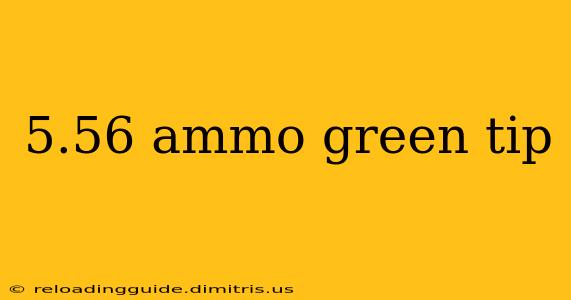 5.56 ammo green tip