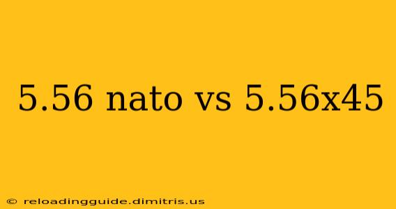 5.56 nato vs 5.56x45