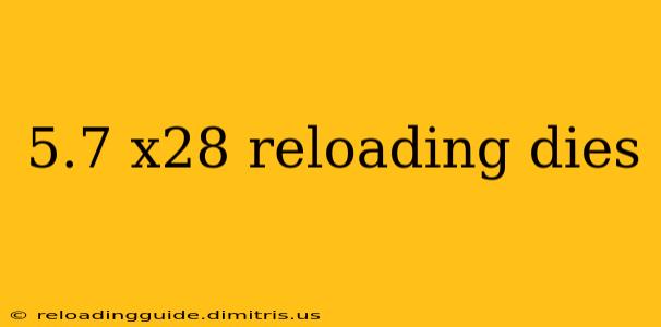 5.7 x28 reloading dies