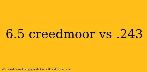 6.5 creedmoor vs .243