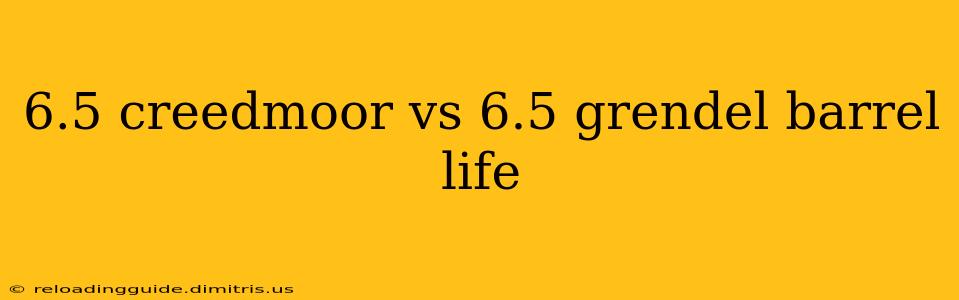 6.5 creedmoor vs 6.5 grendel barrel life