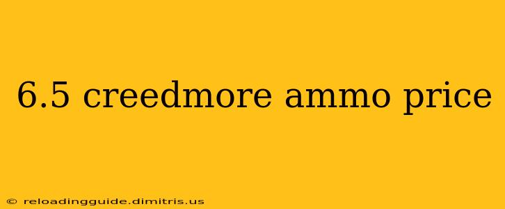 6.5 creedmore ammo price