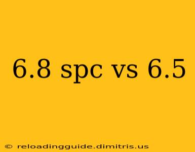 6.8 spc vs 6.5