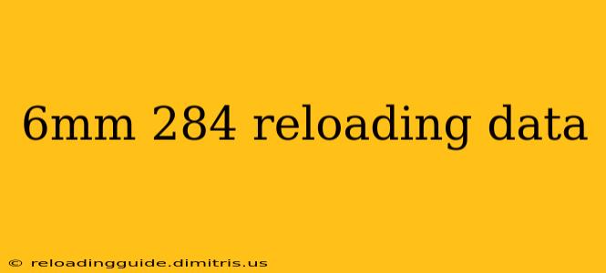 6mm 284 reloading data