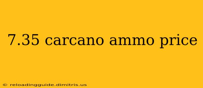 7.35 carcano ammo price