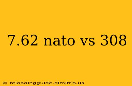 7.62 nato vs 308