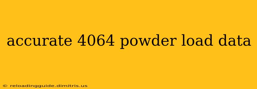 accurate 4064 powder load data