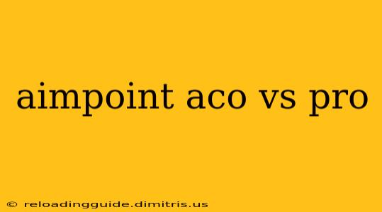 aimpoint aco vs pro