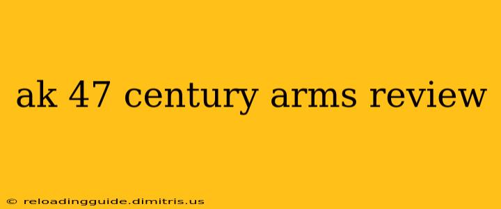 ak 47 century arms review