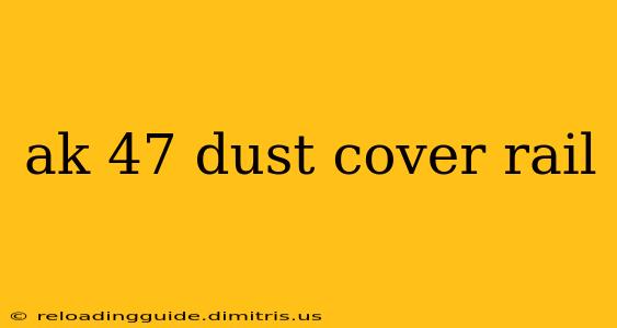 ak 47 dust cover rail