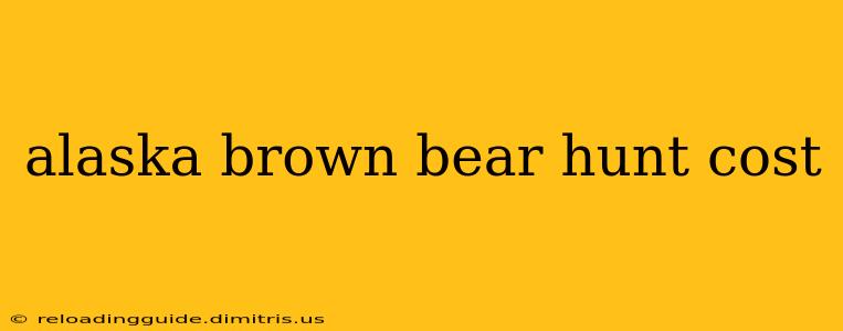 alaska brown bear hunt cost