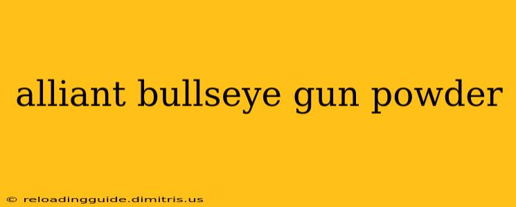 alliant bullseye gun powder